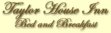 Welcome : Taylor House Inn Bed & Breakfast